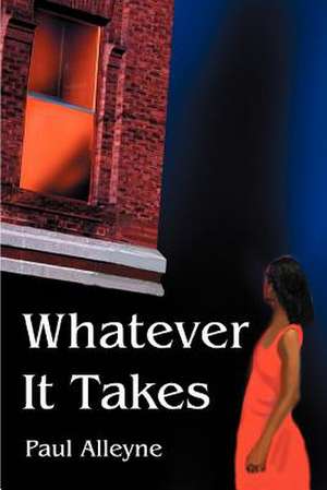 Whatever It Takes de Paul Alleyne