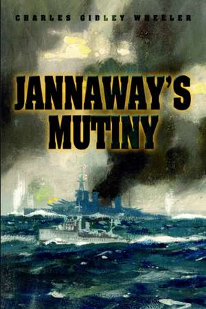 Jannaway's Mutiny de Charles Gidley Wheeler