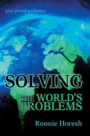 Solving the World's Problems de Ronnie Horesh