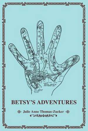 Betsy's Adventures de Julie Anne Thomas-Zucker