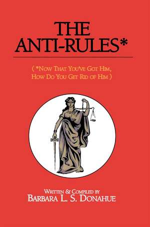 The Anti-Rules* de Barbara L. S. Donahue