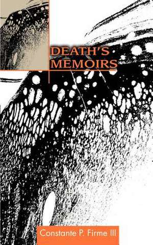 Death's Memoirs de Constante P. III Firme