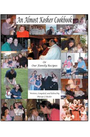 An Almost Kosher Cookbook or Our Family Recipes de Sharyn J. Rosler