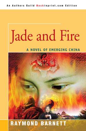 Jade and Fire de Raymond J. Barnett