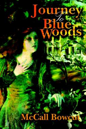 Journey to Blue Woods de McCall Bowcut