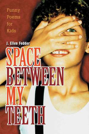 Space Between My Teeth de J. Ellen Fedder