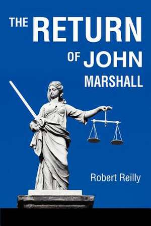 The Return of John Marshall de Robert Reilly