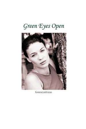 Green Eyes Open de Greeneyedrican