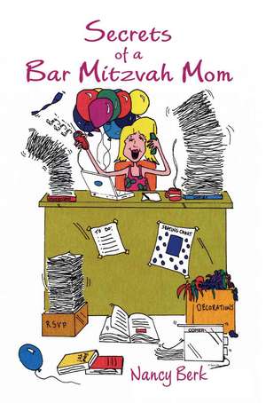 Secrets of a Bar Mitzvah Mom de Nancy Berk