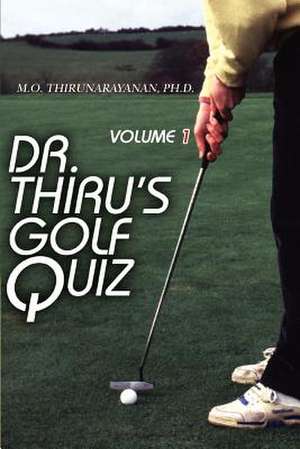 Dr. Thiru's Golf Quiz de Thirunarayanan, M. O.