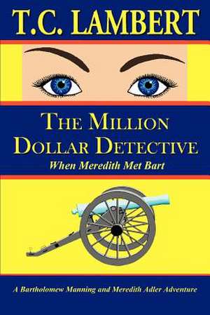 The Million Dollar Detective de T. C. Lambert