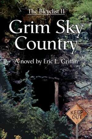 Grim Sky Country de Eric L. Griffin