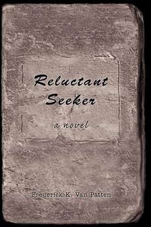 Reluctant Seeker de Frederick K. Van Patten