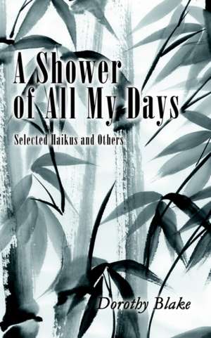 A Shower of All My Days de Dorothy Blake