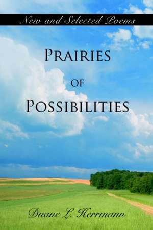 Prairies of Possibilities de Duane L. Herrmann