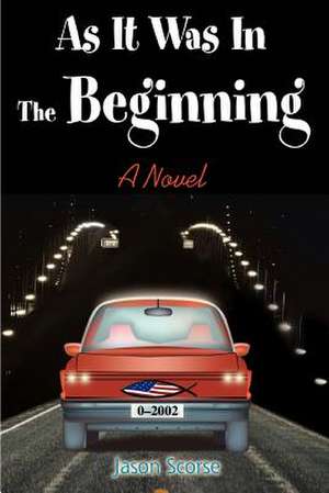 As It Was in the Beginning de Jason D. Scorse