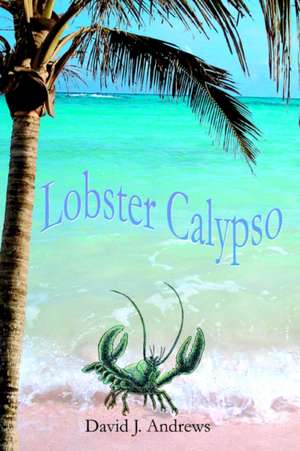 Lobster Calypso de David J. Andrews