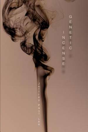 Genetic Incense de Jeffrey Paul Lee