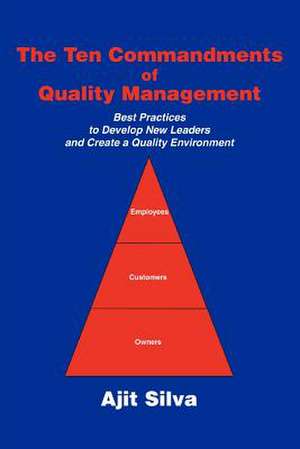 The Ten Commandments of Quality Management de Ajit Silva