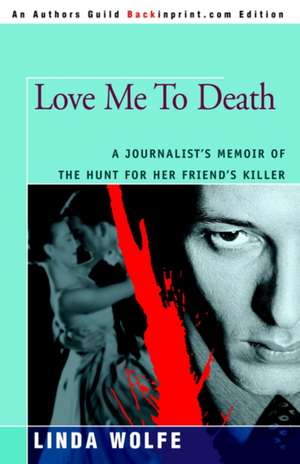 Love Me to Death de Linda Wolfe