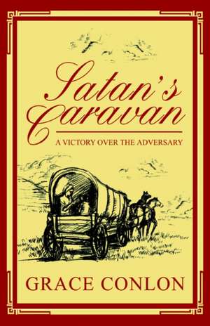 Satan's Caravan de Grace Conlon