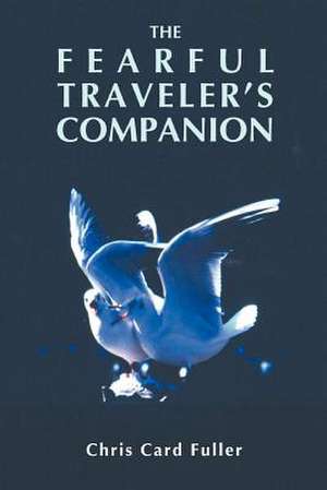 The Fearful Traveler's Companion de Chris Card Fuller