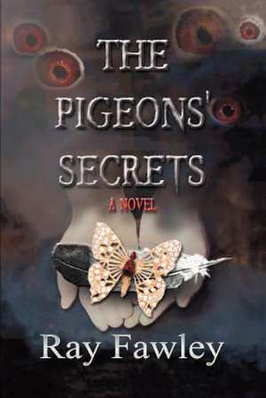 The Pigeons' Secrets de Ray Fawley