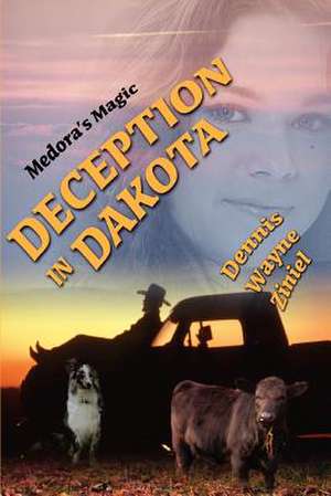 Deception in Dakota de Dennis Wayne Ziniel