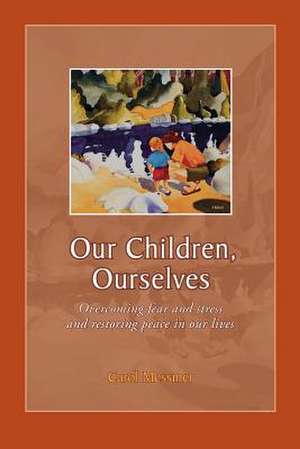 Our Children, Ourselves de Carol Messmer