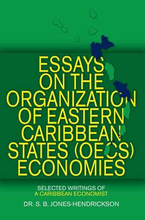 Essays on the Oecs Economies de S. B. Jones-Hendrickson