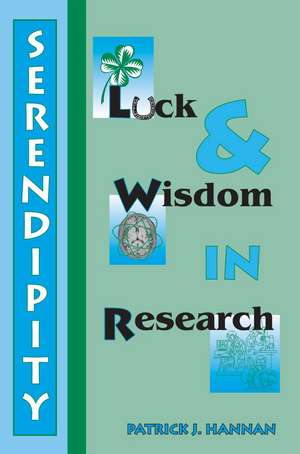 Serendipity, Luck and Wisdom in Research de Patrick J. Hannan