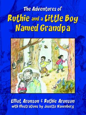 The Adventures of Ruthie and a Little Boy Named Grandpa de Elliot Aronson