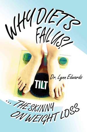 Why Diets Fail Us! de Lynn Edwards