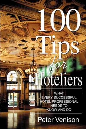 100 Tips for Hoteliers de Peter J. Venison