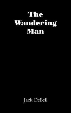 The Wandering Man de Jack Debell