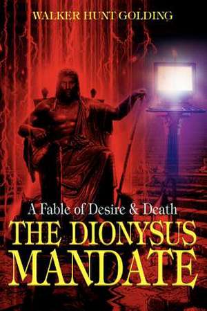 The Dionysus Mandate de Walker Hunt Golding