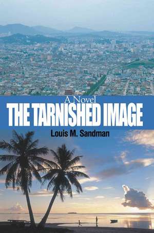 The Tarnished Image de Louis M. Sandman