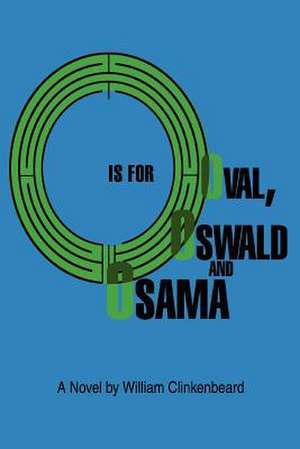 O Is for Oval, Oswald and Osama de William Clinkenbeard