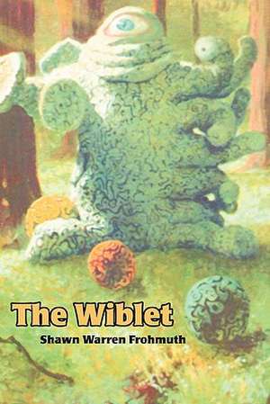 The Wiblet de Shawn Warren Frohmuth