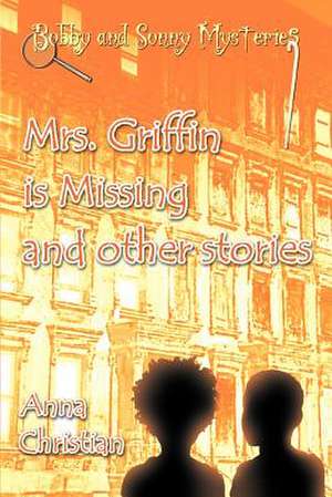 Mrs. Griffin Is Missing and Other Stories de Anna Christian