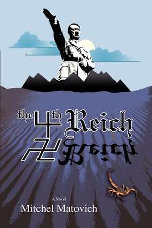 The Fourth Reich de Mitchel Matovich