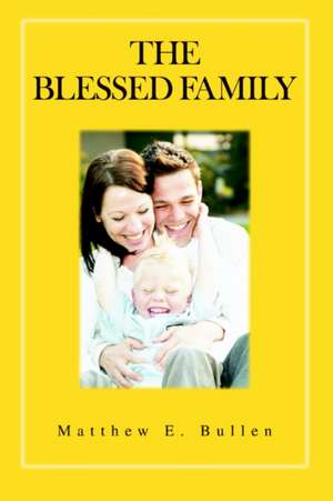 The Blessed Family de Matthew Bullen