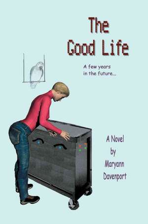 The Good Life de Maryann Davenport