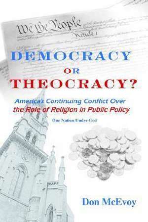 Democracy or Theocracy? de Don McEvoy