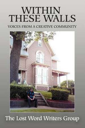 Within These Walls de The Lost Writer's Group