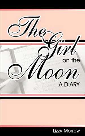 The Girl on the Moon de Lizzy Morrow