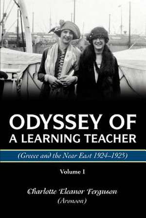 Odyssey of a Learning Teacher (Greece and the Near East 1924-1925) de Charlotte Eleanor Ferguson (Aronson)