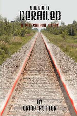 Suddenly Derailed de Craig Potter