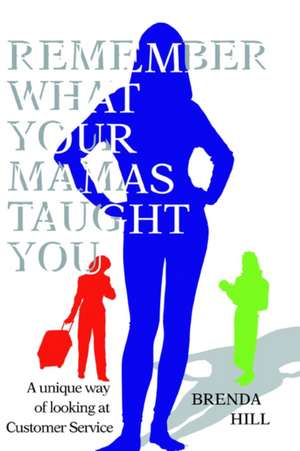 Remember What Your Mamas Taught You de Brenda Hill