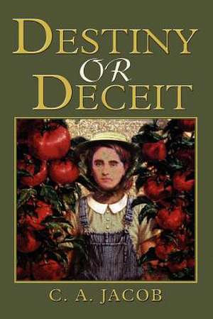 Destiny or Deceit de C. A. Jacob